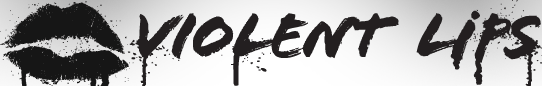 Violent Lips - deal
